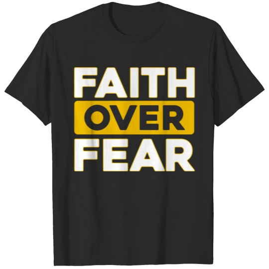 Christian Quote: Faith Over Fear T-shirt