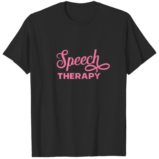 Speech therapy Therapists Job Speech Therapist T-shirt
