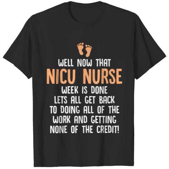 NICU Nurse Without Credit Neonatal Newborn T-shirt