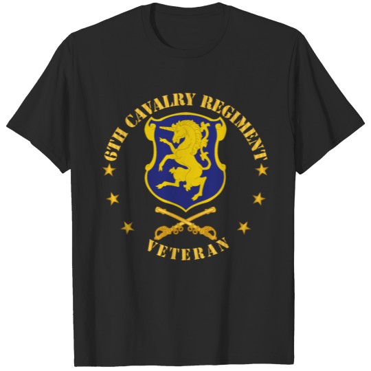 Army 6th Cavalry Regiment Veteran w Cav Branch T-shirt