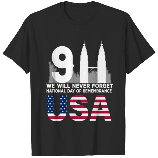 9 11 we will never forge memorial SHIRT T-shirt