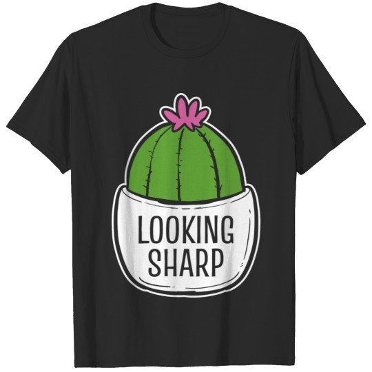 Looking sharp Plant Lover Gift T-shirt
