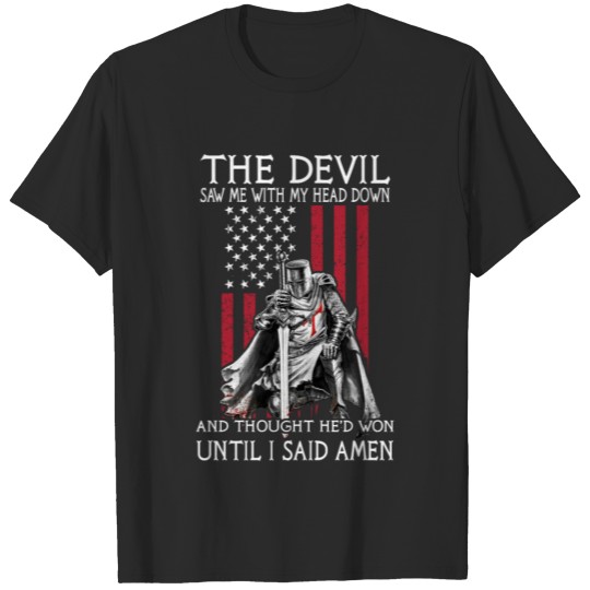The Crusader The Devil Saw Me Knight Templar T-shirt