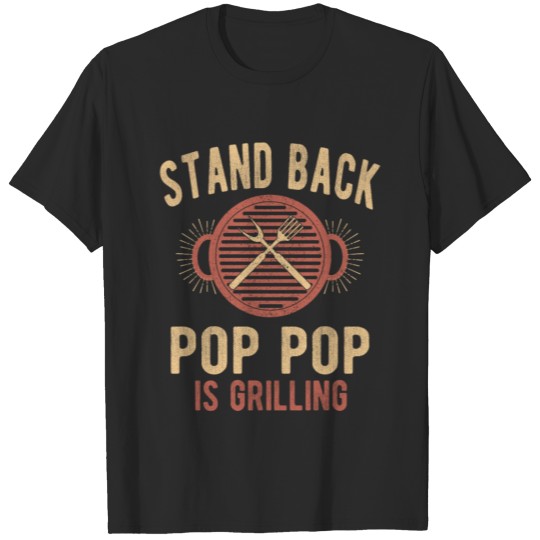Pop Pop Is Grilling BBQ Grill Pop Pop Grandpa Dad T-shirt