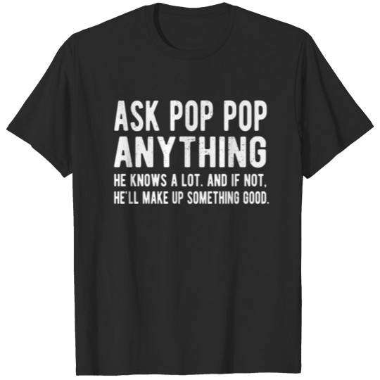 Funny Pop Pop Grandpa Fathers Day Gift Pop Pop Dad T-shirt
