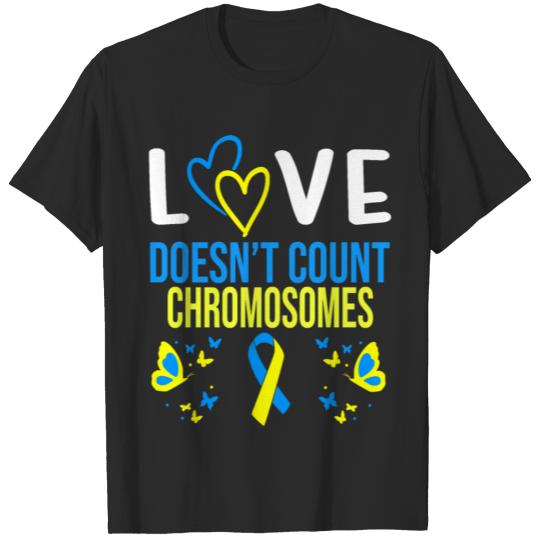 Down Syndrome Love count Chromosomes Trisomy 21 Cl T-shirt