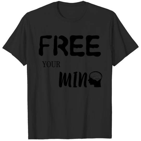 free your mind quotes T-shirt