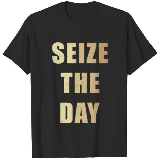 Seize the day T-shirt