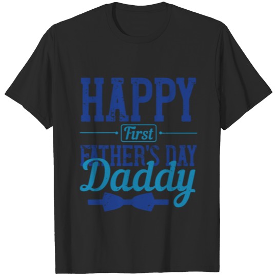 Happy first Father s Day Daddy T-shirt