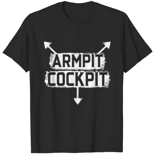 Armpit Cockpit Adult Humor Funny Dirty Jokes T-shirt