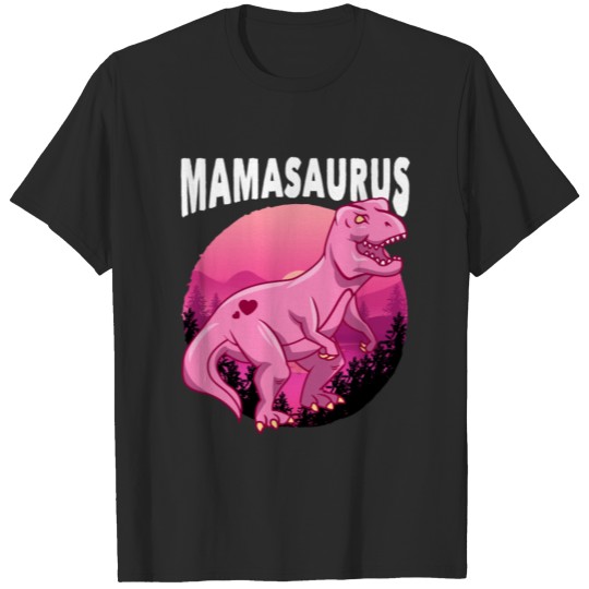 Mamasaurus T rex Dinosaur Funny Mama Saurus T-shirt