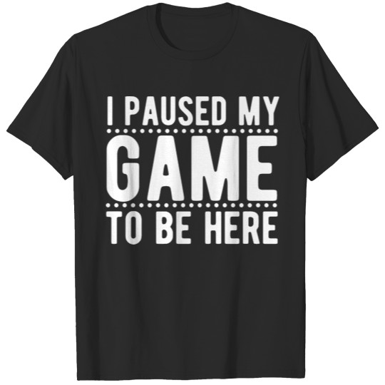 I Paused My Game Logo T-shirt