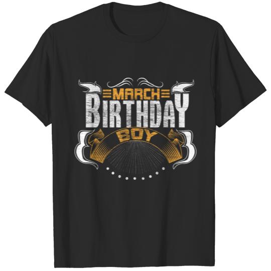 March Birthday Gift Idea T-shirt