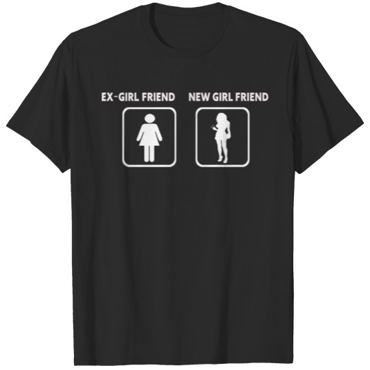 Ex Girl Friend New Girl Friend T-shirt