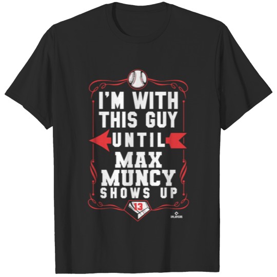 Max Muncy I'M With This Guy T-shirt