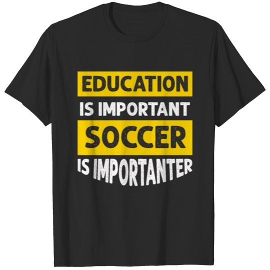 Education is important Football is more important T-shirt