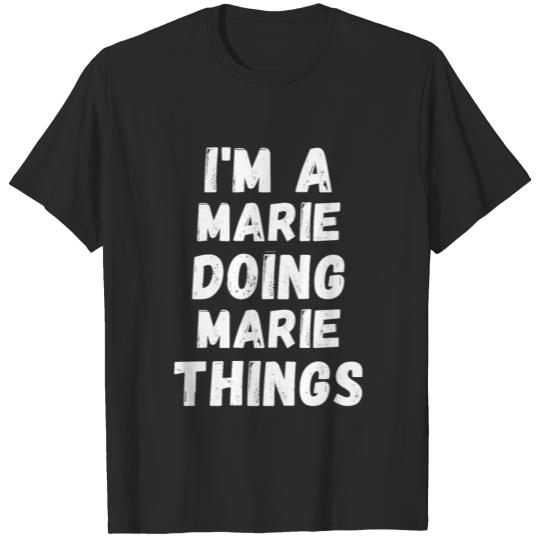 I'm A Marie Doing Marie Things Name Funny Chritmas T-shirt