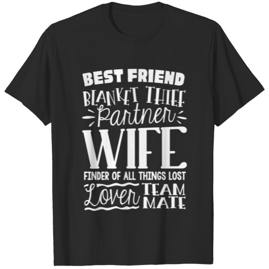 Wife, best friend, team mate T-shirt