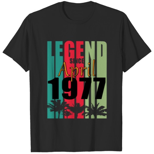 Legend April 1977 birthday T-shirt