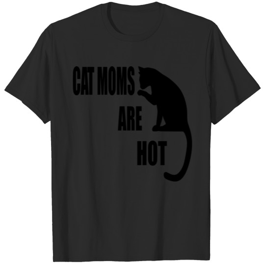 Cat Moms are Hot T-shirt