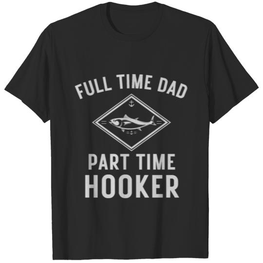Mens Full Time Dad Part Time Hooker T-shirt