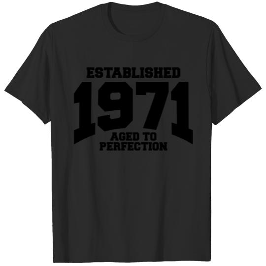 aged to perfection established 1971 T-shirt
