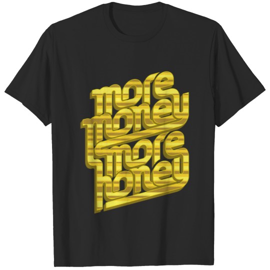 More Money, More Honey T-shirt
