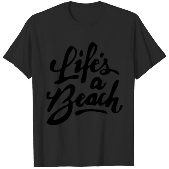 lifes a beach T-shirt