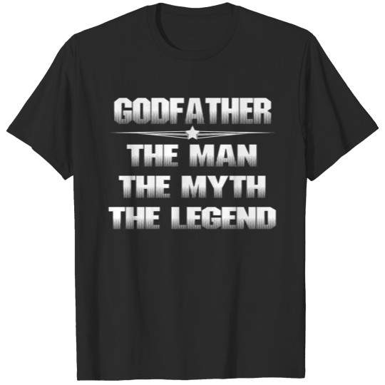 GODFATHER THE MAN THE MYTH THE LEGEND T-shirt