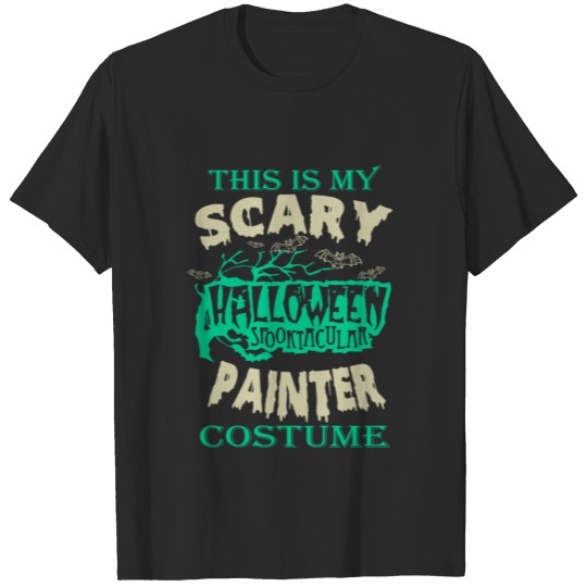 Painter - This is my scary halloween costume tee T-shirt