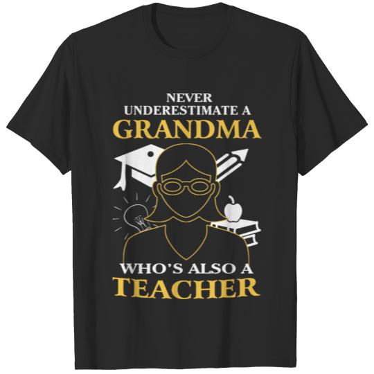 Grandma - A grandma who is also a teacher tee T-shirt