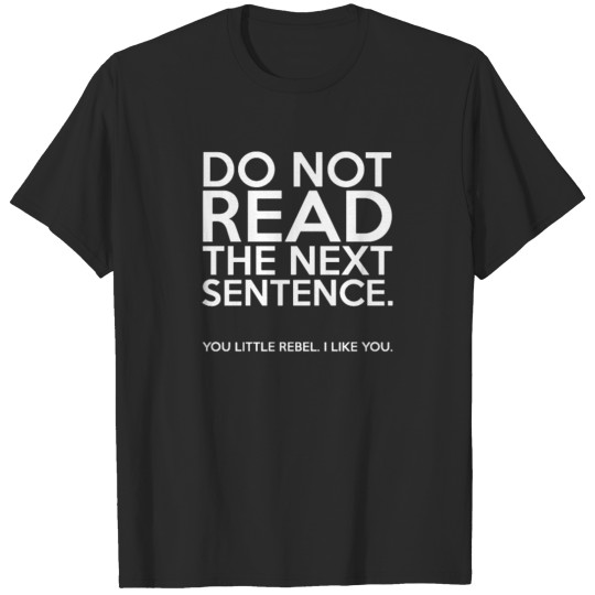 DO NOT READ THE NEXT SENTENCE T-shirt