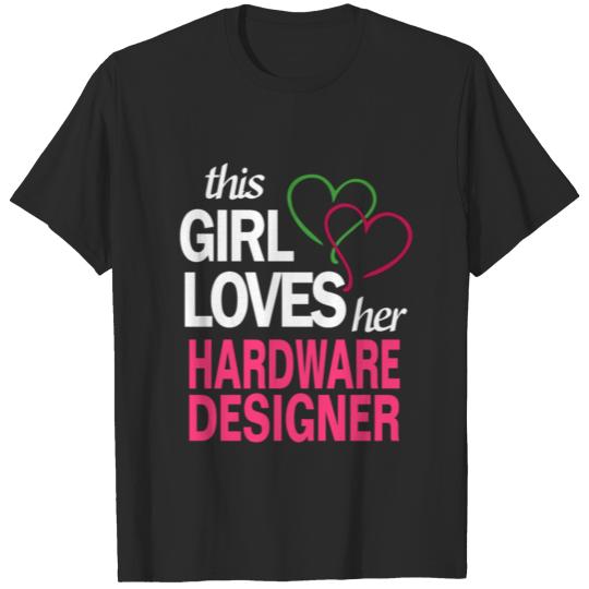 This girl loves her HARDWARE DESIGNER T-shirt