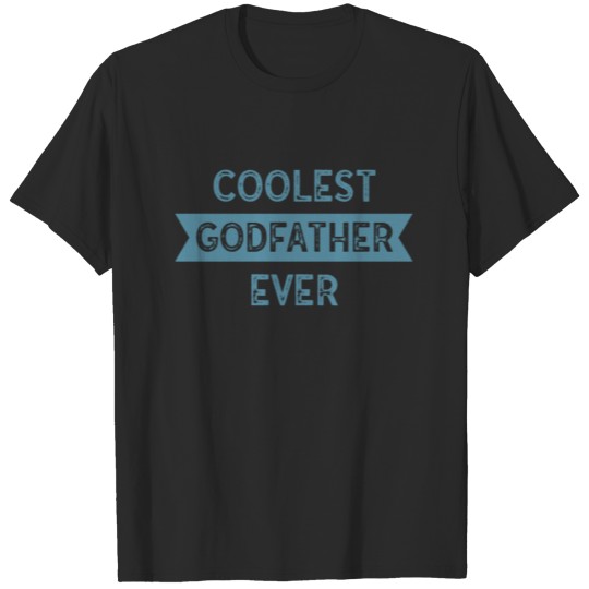 Godfather - Coolest godfather ever T-shirt