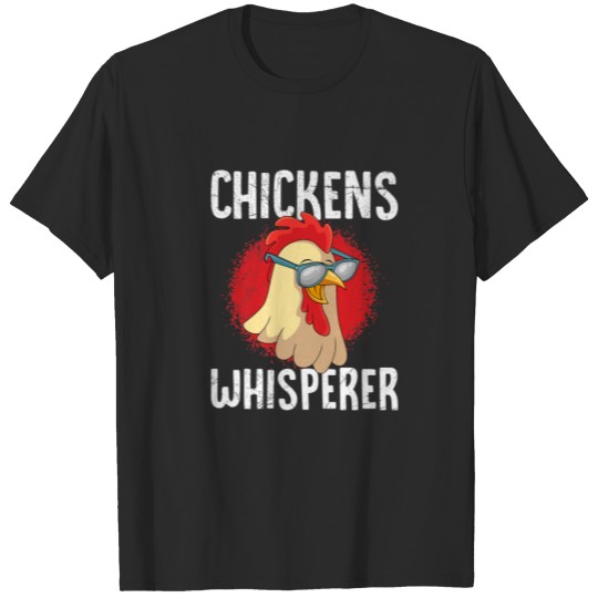 Chickens Whisperer Poultry Farmer Chicken T-shirt