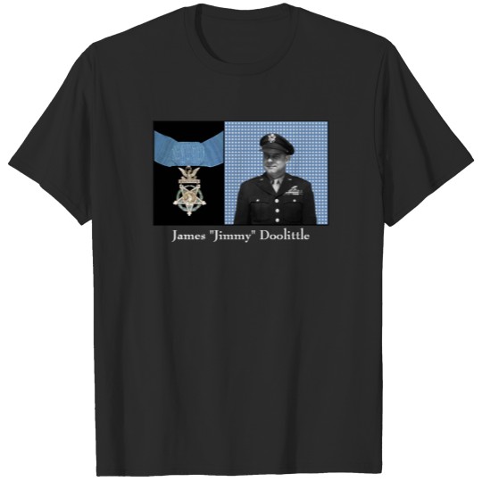 General Doolittle and The Medal of Honor T-shirt