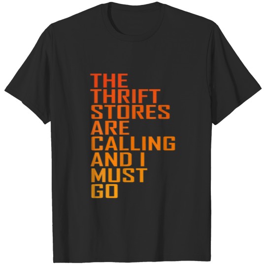 Thrift Store Quote, Thrift Stores Are Calling, Thr T-shirt