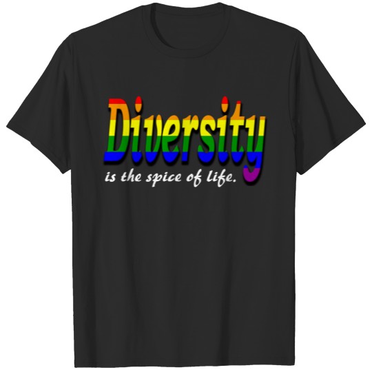 Gay Rainbow flag Diversity is the spice of life T-shirt