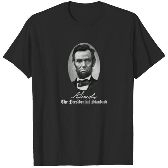 Abraham Lincoln, The Presidential Standard. T-shirt