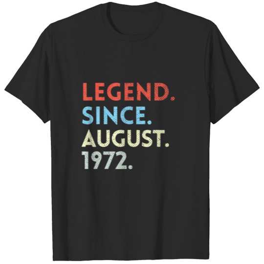 Legend Since August 1972 50Th Birthday Gift Fiftie T-shirt