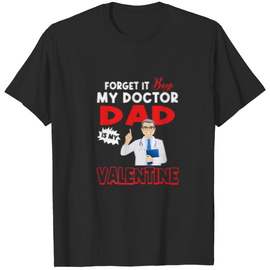 Sorry Boys My Doctor Dad Is My Valentines T-shirt