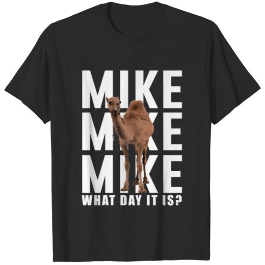 Mike Mike Mike, Guess What Day It Is T-shirt