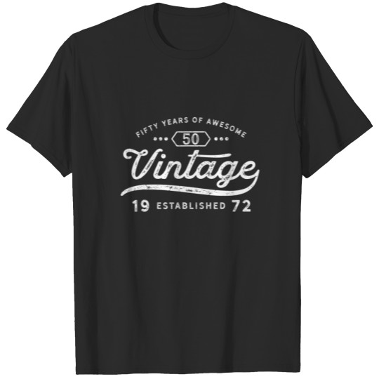 50Th Birthday Fifty Years Of Awesome Born In 1972 T-shirt
