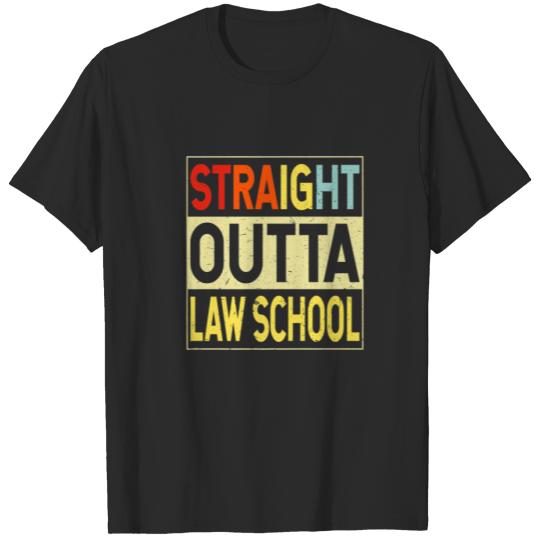 Straight Outta Law School Graduate Funny Graduatio T-shirt