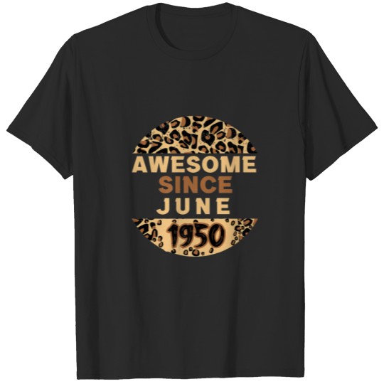 Awesome Since June 1950 Leopard 1950 June Birthday T-shirt