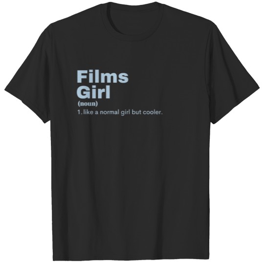 Films Girl - Filmss T-shirt