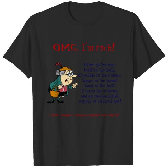 Old Woman Humorous Outlook I'm So Rich T-shirt