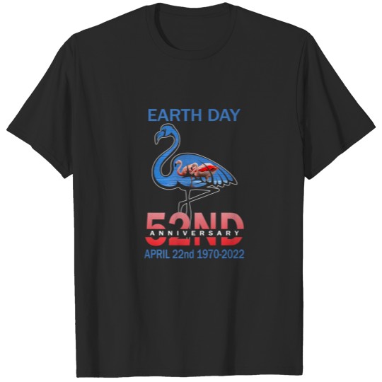 Earth Day 52Nd Anniversary April 2022 Flamingo Env T-shirt