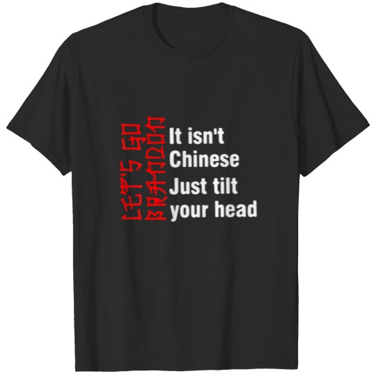 Funny Sarcastic Men It Isn’T Chinese Just Tilt You T-shirt