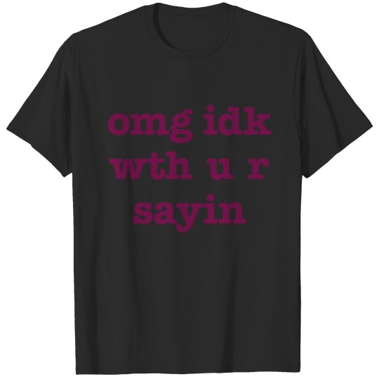 OMG IDK T-shirt